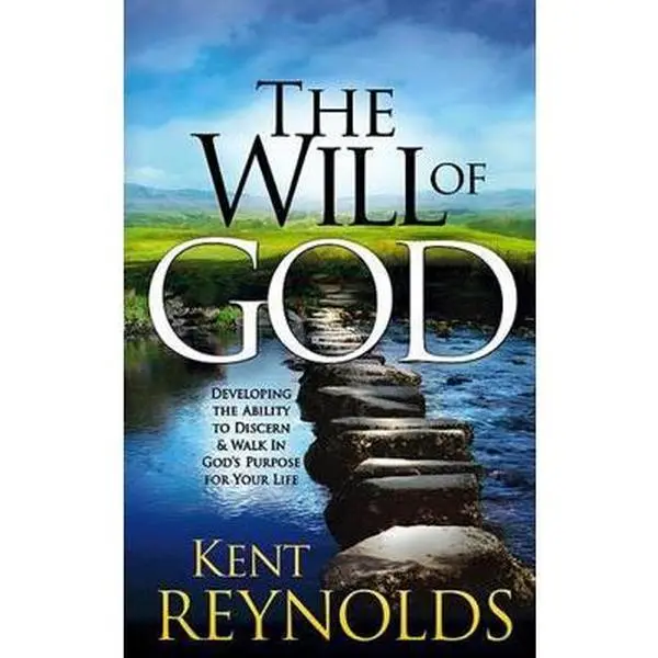 USED-The Will of God: Developing the Ability to Discern and Walk in God's Purposes for Your Life by Reynolds, Kent (Hardcover)