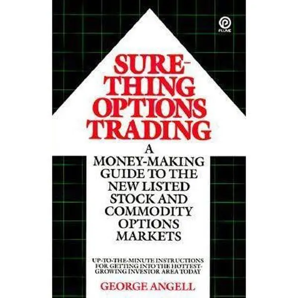 USED-Sure-Thing Options Trading: A Money-Making Guide to the New Listed Stock and Commodity Options Markets by George Angell (Paperback)