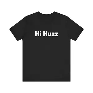 Hi Huzz Shirt, Viral TikTok Meme T-Shirt for Men and Women, Funny Internet Slang Tee, Ironic Graphic Unisex Humor Shirt, Trendy Gift Idea