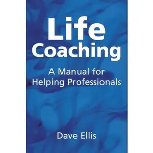 USED-Life Coaching: A Manual for Helping Professional by Ellis, Dave (Paperback)