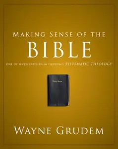 USED-Making Sense of the Bible: One of Seven Parts from Grudem's Systematic Theology 1 by Grudem, Wayne A. (Paperback)