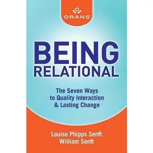 USED-Being Relational: The Seven Ways to Quality Interaction & Lasting Change by Phipps Senft, Louise (Paperback)