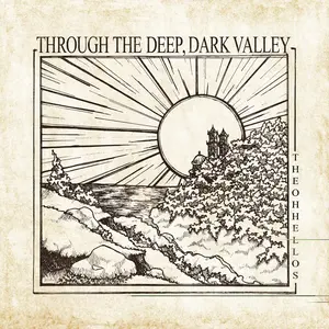 Oh Hellos - Through The Deep, Dark Valley (Ten Year Anniversary)  [VINYL RECORD - LP] 180 Gram, Anniversary Ed