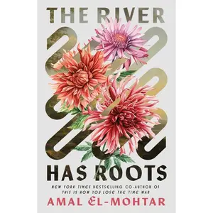 The River Has Roots by Amal El-Mohtar (Paperback)