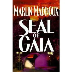 USED-The Seal of Gaia: A Novel of the Antichrist by Marlin Maddoux (Paperback)