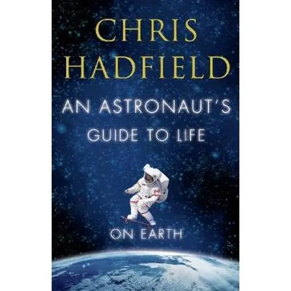 USED-An Astronaut's Guide to Life on Earth by Chris Hadfield (Paperback)