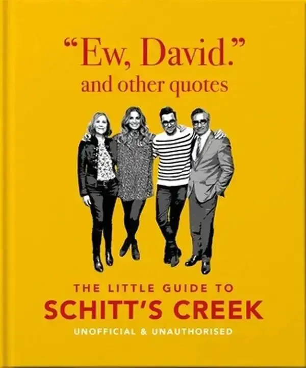Ew, David, and Other Schitty Quotes: The Little Guide to Schitt's Creek -- Orange Hippo!, Hardcover