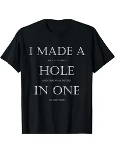 Funny Golf T-Shirt for Men – "I Made a Hole in One" Design, Black Cotton Knit, Casual Round Neck Tee, Perfect Golfer Gift Idea, Machine Washable Streetwear CrewneckValentine's Day gifts suitable for giving