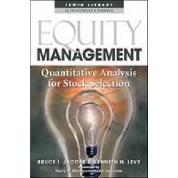 USED-Equity Management: Quantitative Analysis for Stock Selection by Bruce I. Jacobs (Hardcover)