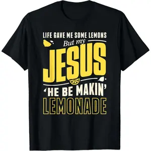 100% Cotton Life Gave Me Lemons Jesus Makin' Lemonade Christian Faith T-Shirt