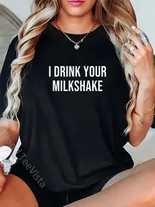 100% Cotton Unisex I Drink Your Milkshake T-Shirt  women's graphic tees