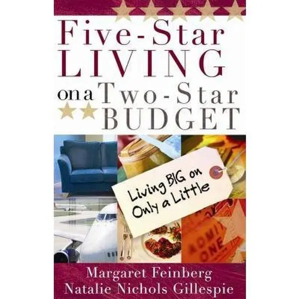 USED-Five-Star Living on a Two-Star Budget: Living Big on Only a Little by Margaret Feinberg (Paperback)
