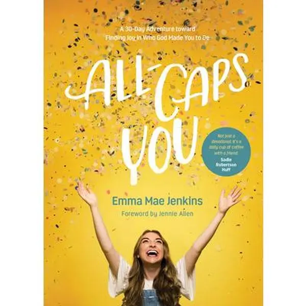 USED-All-Caps You: A 30-Day Adventure Toward Finding Joy in Who God Made You to Be by Jenkins, Emma Mae (Hardcover)