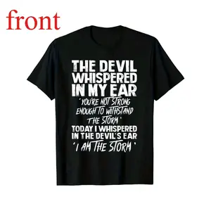Men's & Women's Funny Devil Quote T-Shirt "The Devil Whispered In My Ear" Bold Statement Tee grandma's favorite t shirt good graphic tees funny graphic tee funny shirt guys gifts trendy t-shirts oversized