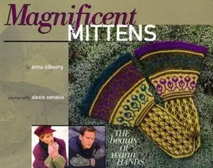 USED-Magnificent Mittens by Anna Zilboorg (Hardcover)
