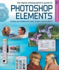 USED-The Digital Photographer's Guide to Photoshop Elements: Improve Your Photographs & Create Fantastic Special Effects (A Lark Photography Book) by Barry Beckham (Paperback)