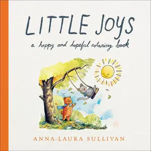 Little Joys: A Happy and Hopeful Coloring Book by Anna-Laura Sullivan [Paperback Book]