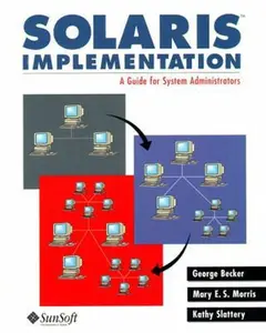 USED-Solaris Implementation: A Guide for System Administrators by George Becker (Unknown)