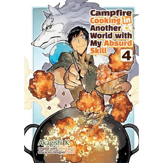 Campfire Cooking in Another World with My Absurd Skill: Volume 4 (Manga) by Ren Eguchi (Paperback)