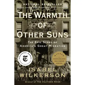 The Warmth of Other Suns: The Epic Story of America's Great Migration -- Isabel Wilkerson - Paperback