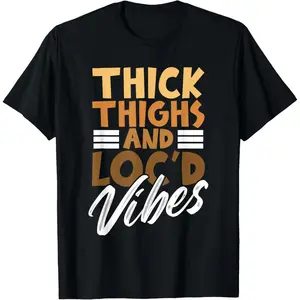 100% Cotton Thick Thighs and Loc'd Vibes – Proud African Melanin Women T-Shirt