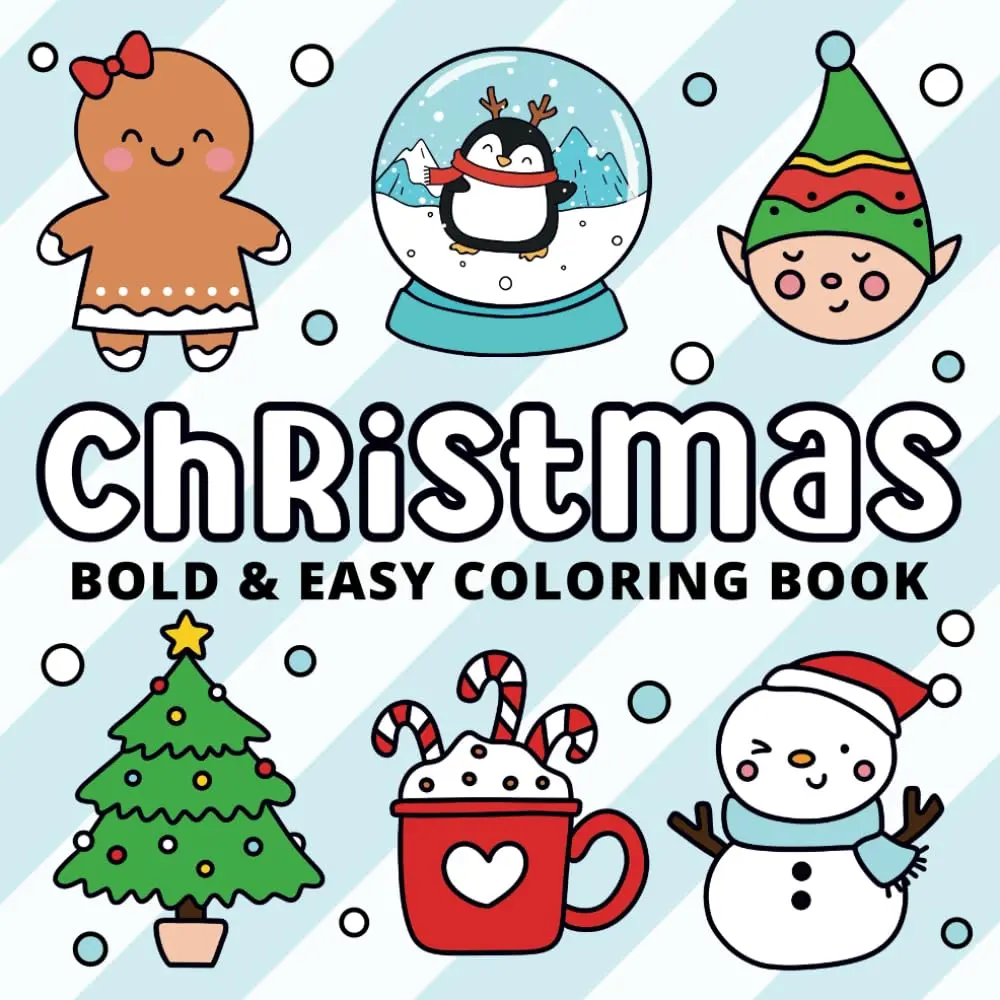 Bold and Easy Christmas Coloring Book: 55 Cute & Simple Large Print ColoringPages for Kids & Adults Featuring Holiday & Winter Season -Inspired ... forRelaxation! (Bold & Easy Coloring Series)