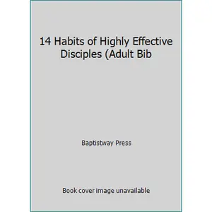 USED Book - 14 Habits of Highly Effective Disciples (Adult Bib by Baptistway Press (Unknown) - English