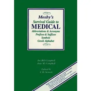 USED-Mosby's Survival Guide to Medical Abbreviations, and Acronyms, Prefixes and Suffixes, Symbols, Greek Alphabet by Joe Bill Campbell PhD (Hardcover)