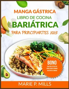 MANGA GÁSTRICA LIBRO DE COCINA BARIÁTRICA PARA PRINCIPIANTES 2025 (Spanish Edition) Paperback – April 5, 2025