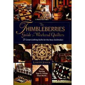 USED-The Thimbleberries Guide For Weekend Quilters: 25 Great-Looking Projects for the Busy Quiltmaker by Lynette Jensen (Hardcover)