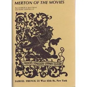 USED-Merton of the movies,: In four acts; a dramatization of Harry Leon Wilson's story of the same name, (French's standard library edition) by George S Kaufman (Paperback)