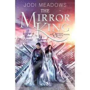 The Mirror King (Orphan Queen: Volume Number 2) by Jodi Meadows [Paperback Book]