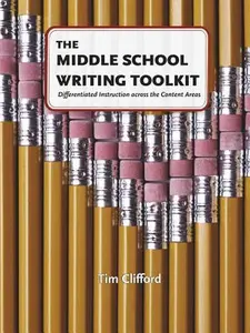USED-The Middle School Writing Toolkit: Differentiated Instruction Across the Content Areas by Clifford, Tim (Paperback)