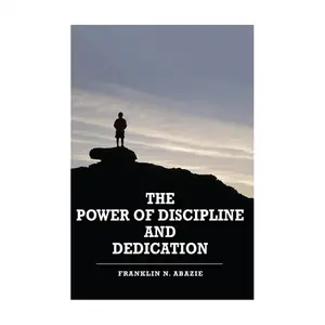 The Power of Discipline & Dedication: Deliverance