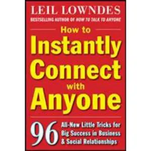 USED-How to Instantly Connect with Anyone: 96 All-New Little Tricks for Big Success in Relationships by Lowndes, Leil (Paperback)