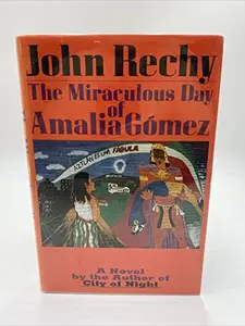 USED-The Miraculous Day of Amalia Gomez: A Novel by John Rechy (Hardcover)