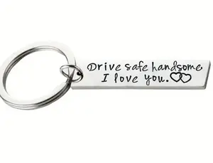 Drive Safe Handsome I Love You Keychain Stainless Steel Car Key Accessory with Heartfelt Message for Men Great Gift Sentimental Touch Stylish Design Steelchain Personalized
