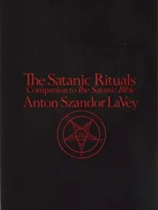 The Satanic Rituals: Companion to The Satanic Bible Mass Market Paperback
