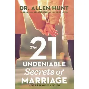 USED-The 21 Undeniable Secrets of Marriage: Taking Your Relationship to the Next Level (New Edition) by Hunt, Allen (Paperback)