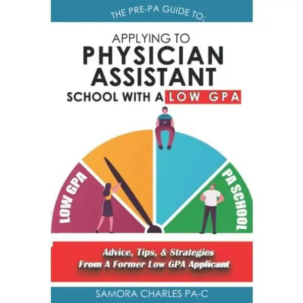 USED-The Pre-PAs Guide to Applying to Physician Assistant School with a Low GPA by Samora Charles (Paperback)
