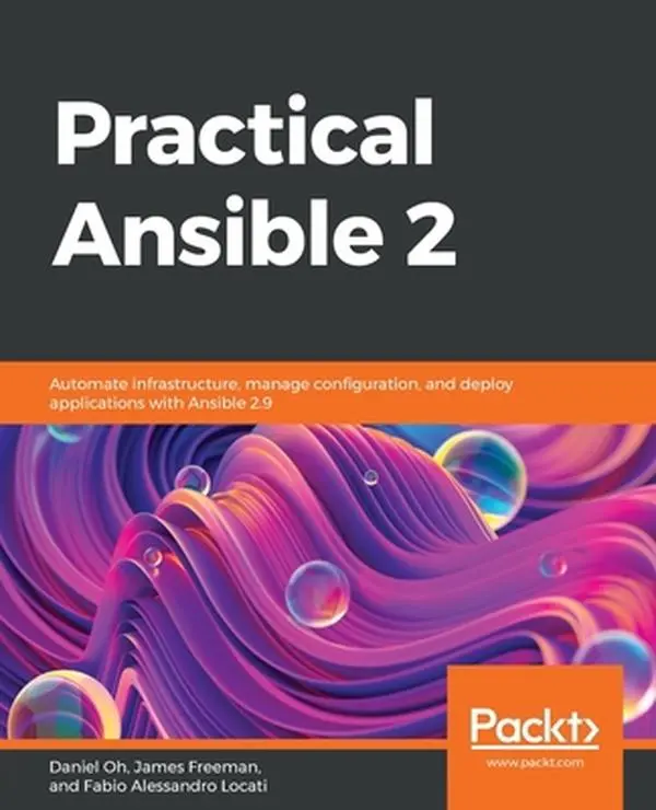 USED-Practical Ansible 2: Automate infrastructure, manage configuration, and deploy applications with Ansible 2.9 by Oh, Daniel (Paperback)