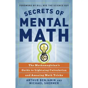USED-Secrets of Mental Math: The Mathemagician's Guide to Lightning Calculation and Amazing Math Tricks by Benjamin, Arthur (Paperback)