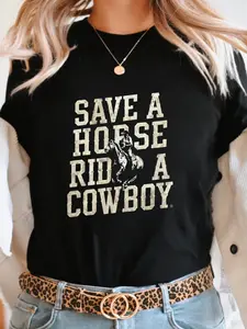 SAVE A HORSE RIDE A COWBOY Print T-shirt, Short Sleeve Crew Neck Casual Top for Summer & Spring, Women's Clothing