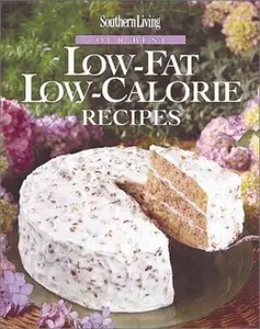 USED-Southern Living: Our Best Low-Fat Low-Calorie Recipes by Southern Living Editors (Hardcover)