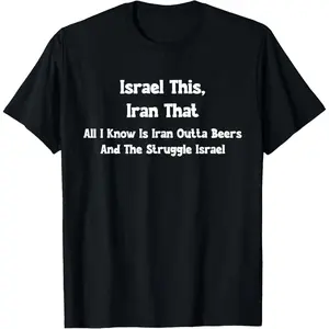 Israel This Iran that Funny Wordplay Humour Sarcastic Joke T-Shirt