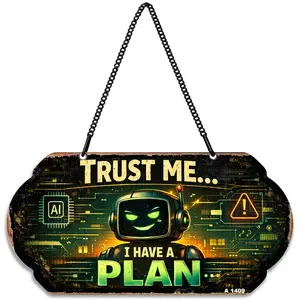 Trust Me I Have a Plan Sign, Funny AI Robot Decor, 10 x 5 Inch Aluminum Metal Hanging Sign with Chain, UV Printed Weatherproof Tech Wall Plaque for Office, Gaming Room, Studio or Workspace