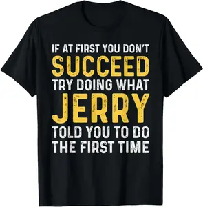 100% Cotton If At First You Don't Succeed Store Jerry Birthday Black T-Shirt