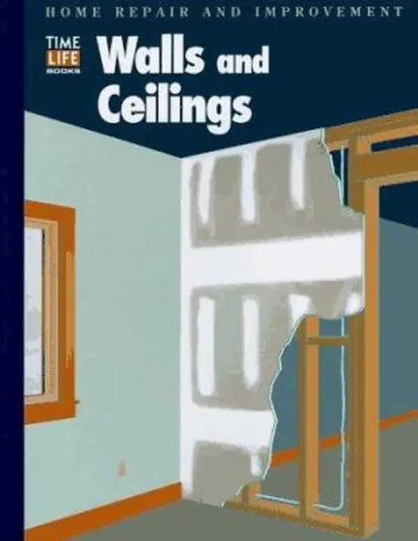 USED-Walls and Ceilings (Home Repair and Improvement, Updated Series) by Time-Life Books Editors (Unknown)