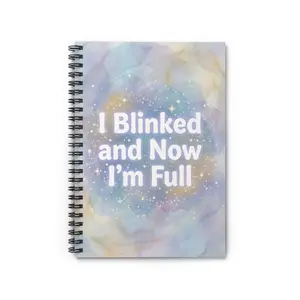 I Blinked and Now I'm Full Notebook | Spiral Ruled Journal, Pastel Galaxy Design