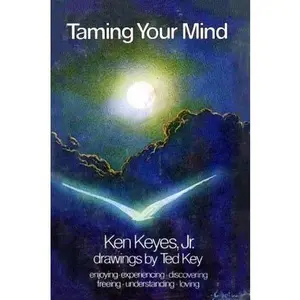 USED-Taming Your Mind by Ken Keyes (Hardcover)